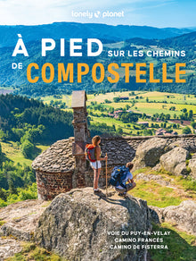 A pied sur les chemins de Compostelle - Voie du Puy-en-Velay, Camino Francés et Camino de Fisterra