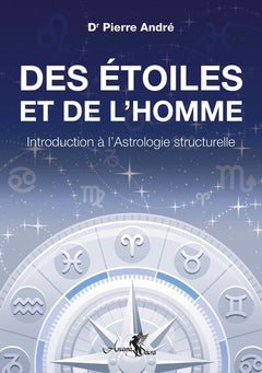 Des étoiles et de l'homme - Introduction à l'astrologie structurelle