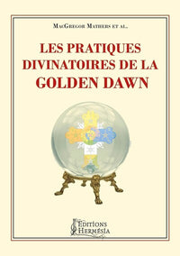 Les pratiques divinatoires de la Golden Dawn