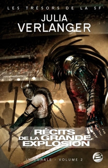 Trésors de la S-F – Intégrale Julia Verlanger, tome 2 : Récits de la Grande Explosion