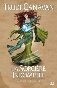 L'Âge des Cinq, tome 2 : La Sorcière indomptée