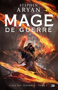 L'Âge des Ténèbres, T1 : Mage de guerre