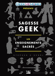Sagesse Geek : les enseignements sacrés