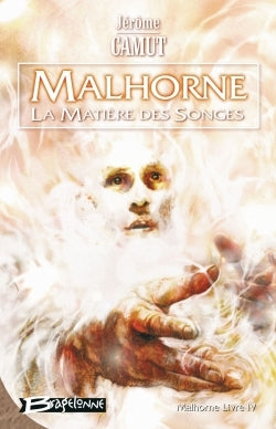 Malhorne tome 4 : la matière des songes