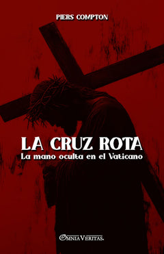 La cruz rota - La mano oculta en el Vaticano