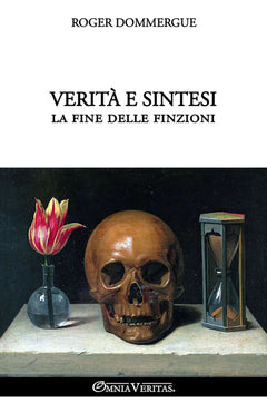 Verità e sintesi: La fine delle finzioni