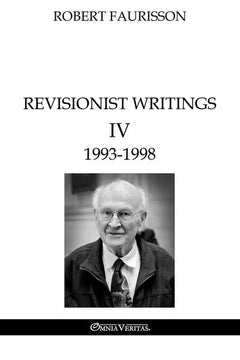 Revisionist Writings IV 1993-1998
