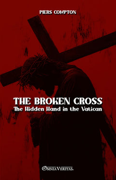 The Broken Cross - The Hidden Hand in the Vatican