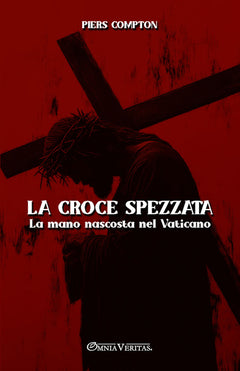 La croce spezzata - La mano nascosta nel Vaticano