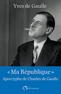 Ma République apocryphe de Charles de Gaulle