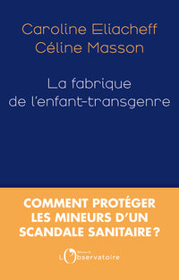La fabrique de l'enfant transgenre