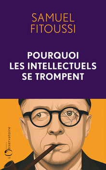 Pourquoi les intellectuels se trompent