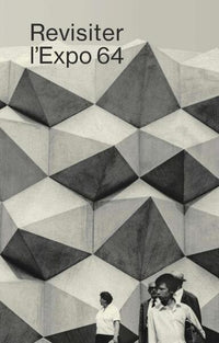 Revisiter l'expo 64