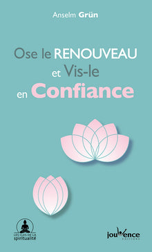 Ose le renouveau et vis-le en confiance