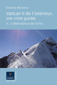Vatican II de l'intérieur : visite guidée de l'obéissance de la foi