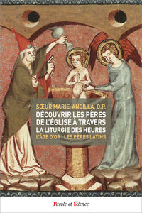 Decouvrir les peres de l'eglise a travers la liturgie des heures