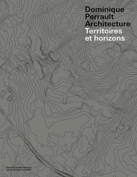 Dominique Perrault Architecture: Territoires et Horizons