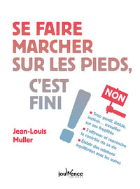se faire marcher sur les pieds, c'est fini !