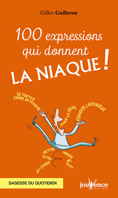 Cent expressions qui donnent la niaque !