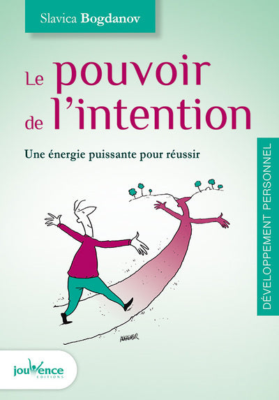 Le pouvoir de l'intention: Une énergie puissante pour réussir