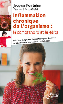 Inflammation chronique de l'organisme : La comprendre et la gérer