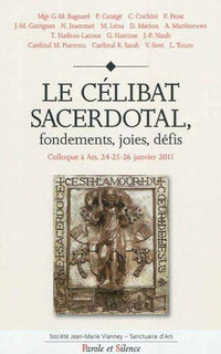 Célibat sacerdotal, fondements, défis, joies