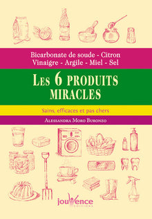 Les six produits miracles