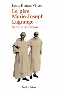 Le Père Marie-Joseph Lagrange
