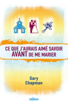 Ce que j'aurais aimé savoir avant de me marier