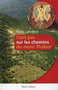 Cent pas sur les chemins du Mont Thabor