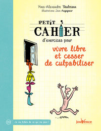 Vivre libre et cesser de culpabiliser