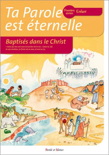 Ta parole est éternelle. Baptisés dans le Christ : Première année - Enfant