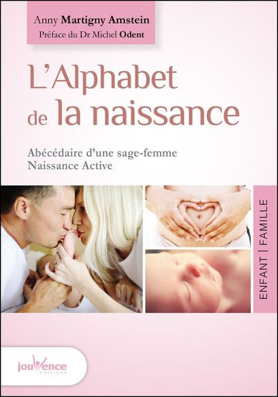 L'alphabet de la naissance: Abécédaire d'une sage-femme Naissance active