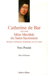Catherine de Bar, mère Mectilde du Saint-Sacrement