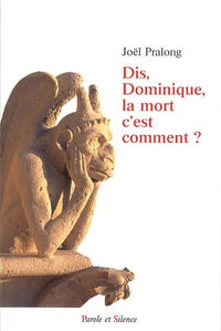 Dis Dominique la mort, c'est comment