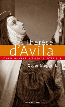 Chemins vers le silence intérieur avec Thérèse d'Avila