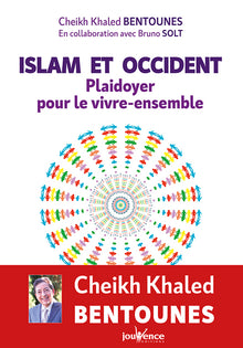 Islam et occident : Plaidoyer pour le vivre-ensemble