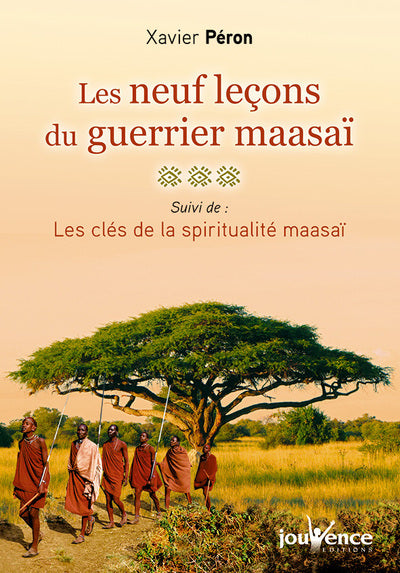 Les neuf leçons du guerrier maasaï, suivi de : Les clés de la spiritualité maasaï