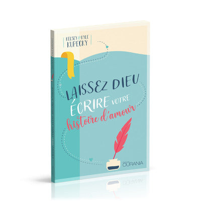 Laissez Dieu écrire votre histoire d'amour