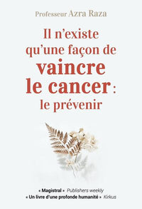 Il n'existe qu'une façon de vaincre le cancer : le prévenir