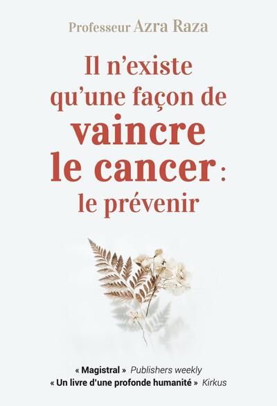 Il n'existe qu'une façon de vaincre le cancer : le prévenir