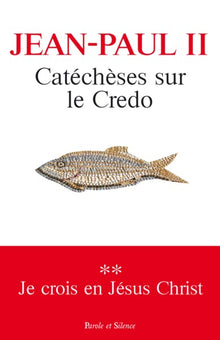 Catéchèses sur le Credo T.2