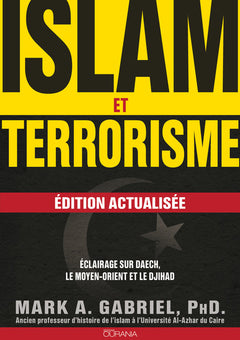 Islam et terrorisme : Edition actualisée. Eclairage sur Daech, le Moyen-Orient et le djihad