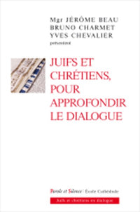 Juifs et chrétiens pour approfondir le dialogue
