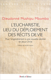 L'eucharistie, lieu du déploiement des récits de vie