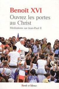 Ouvrez les portes au Christ