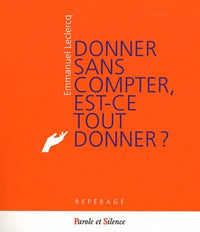 Donner sans compter est-ce tout donner