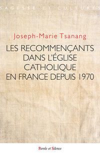 Les recommençants dans l'Église catholique en France depuis 1970