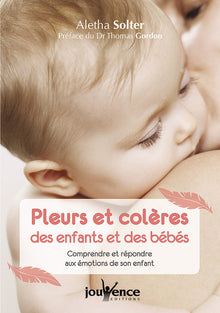 Pleurs et colères des enfants et des bébés