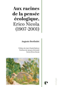 Aux racines de la pensée écologique, Erico Nicola